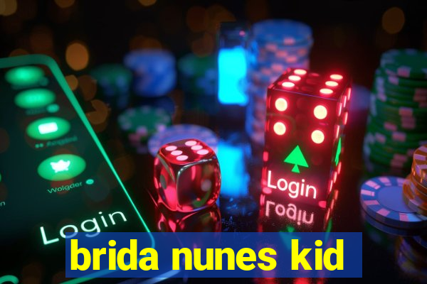 brida nunes kid